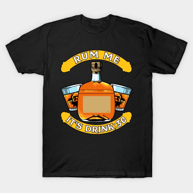 Rum Me It's Drink:30 Vintage Rum Drinking Expert Tee T-Shirt by Proficient Tees